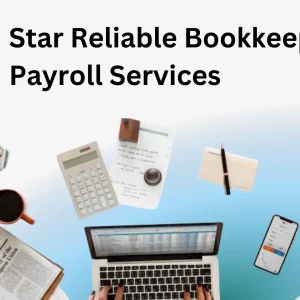 Star Reliable Bookkeeping & Payroll Services | Best Provider in Canada Bookkeeping